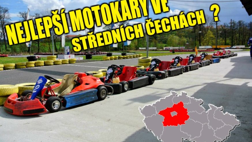 NEJLEPŠÍ MOTOKÁRY VE STŘEDNÍCH ČECHÁCH?